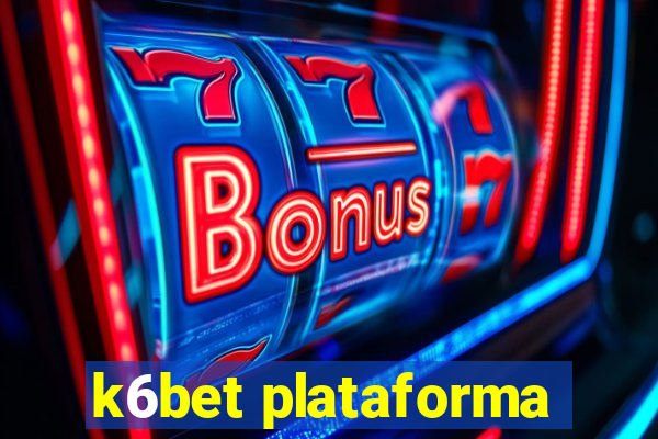 k6bet plataforma